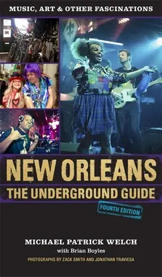 New Orleans: The Underground Guide, 4. Auflage - New Orleans: The Underground Guide, 4th Edition