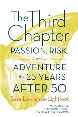 Das dritte Kapitel: Leidenschaft, Risiko und Abenteuer in den 25 Jahren nach 50 - The Third Chapter: Passion, Risk, and Adventure in the 25 Years After 50