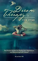 Traumtherapie für PTSD: Das bewährte System zur Beendigung Ihrer Albträume und zur Genesung von Traumata - Dream Therapy for PTSD: The Proven System for Ending Your Nightmares and Recovering from Trauma