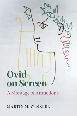 Ovid auf der Leinwand: Eine Montage von Attraktionen - Ovid on Screen: A Montage of Attractions