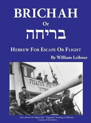 Brichah: (Hebräisch für Flucht oder Entkommen) - Brichah: (Hebrew for Escape or Flight)