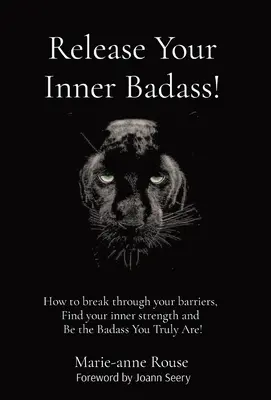 Befreie deinen inneren Schweinehund! Wie Sie Ihre Barrieren durchbrechen, Ihre innere Stärke finden und der Badass werden, der Sie wirklich sind! - Release Your Inner Badass!: How to break through your barriers, Find your inner strength and Be the Badass You Truly Are!