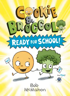 Plätzchen und Brokkoli: Bereit für die Schule! - Cookie & Broccoli: Ready for School!