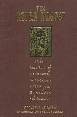 Die Kebra Nagast: Die verlorene Bibel der Rastafari-Weisheit und des Glaubens - The Kebra Nagast: The Lost Bible of Rastafarian Wisdom and Faith