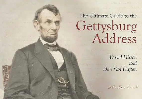 Der ultimative Leitfaden zur Gettysburg Address - The Ultimate Guide to the Gettysburg Address