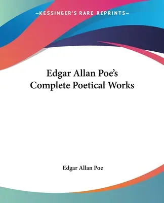 Edgar Allan Poes Gesamtwerk der Lyrik - Edgar Allan Poe's Complete Poetical Works