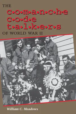 Die Comanchen-Code-Talker des Zweiten Weltkriegs - The Comanche Code Talkers of World War II