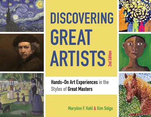 Große Künstler entdecken, 10: Praktische Kunsterfahrungen im Stile großer Meister - Discovering Great Artists, 10: Hands-On Art Experiences in the Styles of Great Masters