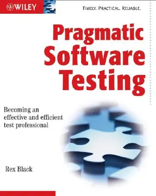 Pragmatisches Software-Testen: Ein effektiver und effizienter Testprofi werden - Pragmatic Software Testing: Becoming an Effective and Efficient Test Professional