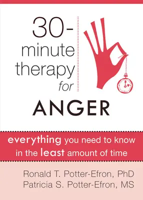 Dreißig-Minuten-Therapie für Wut: Alles, was Sie wissen müssen, in kürzester Zeit - Thirty-Minute Therapy for Anger: Everything You Need to Know in the Least Amount of Time