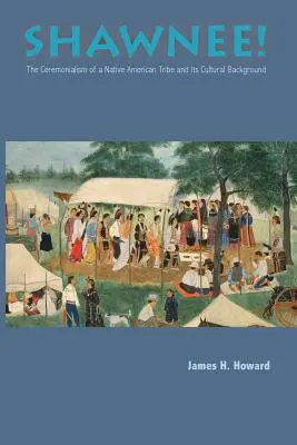 Shawnee: Zeremonialismus Amerikanischer Indianer-Stamm - Shawnee: Ceremonialism Native American Tribe