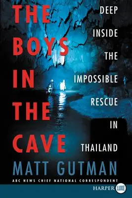 Die Jungen in der Höhle: Die unmögliche Rettung in Thailand - The Boys in the Cave: Deep Inside the Impossible Rescue in Thailand