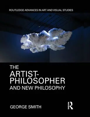 Der Künstler-Philosoph und die neue Philosophie - The Artist-Philosopher and New Philosophy