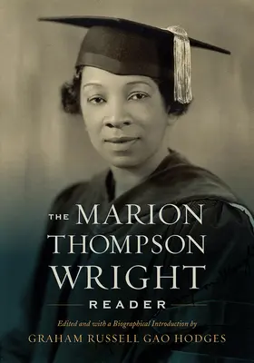 Der Marion Thompson Wright Reader: Herausgegeben und mit einer biografischen Einführung von Graham Russell Gao Hodges - The Marion Thompson Wright Reader: Edited and with a Biographical Introduction by Graham Russell Gao Hodges