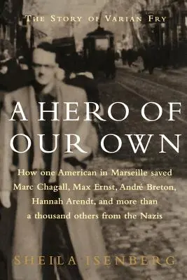 Ein Held unter uns: Die Geschichte von Varian Fry - A Hero of Our Own: The Story of Varian Fry