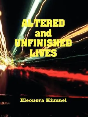 Veränderte und unvollendete Leben - Altered and Unfinished Lives