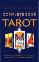 Cassandra Eason's Complete Book Of Tarot - Alles, was Sie wissen müssen, einschließlich Legesysteme, Kartenanalyse und Weissagung - Cassandra Eason's Complete Book Of Tarot - Everything you need to know including spreads, card analysis and divination