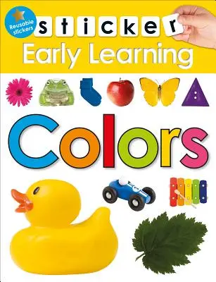 Sticker Early Learning: Farben: Mit wiederverwendbaren Aufklebern - Sticker Early Learning: Colors: With Reusable Stickers