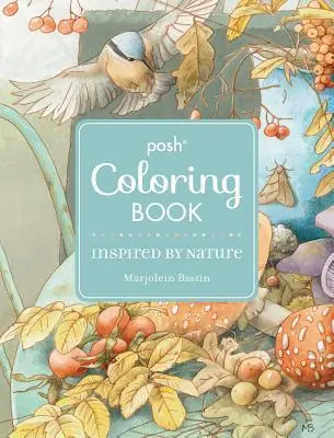 Posh Adult Coloring Book: Inspiriert von der Natur - Posh Adult Coloring Book: Inspired by Nature