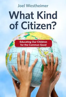Welche Art von Bürger? Die Erziehung unserer Kinder für das Gemeinwohl - What Kind of Citizen? Educating Our Children for the Common Good