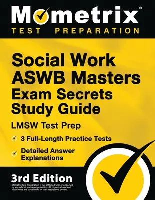 Social Work ASWB Masters Exam Secrets Study Guide - LMSW Test Prep, Full-Length Practice Test, Detailed Answer Explanations: [3. Auflage] - Social Work ASWB Masters Exam Secrets Study Guide - LMSW Test Prep, Full-Length Practice Test, Detailed Answer Explanations: [3rd Edition]