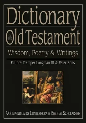 Wörterbuch des Alten Testaments: Weisheit, Poesie und Schriften - Dictionary of the Old Testament: Wisdom, Poetry and Writings