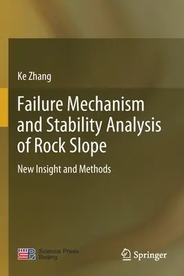 Versagensmechanismen und Stabilitätsanalyse von Felsböschungen: Neue Einsichten und Methoden - Failure Mechanism and Stability Analysis of Rock Slope: New Insight and Methods