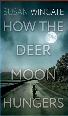 Wie der Hirschmond hungert - How the Deer Moon Hungers