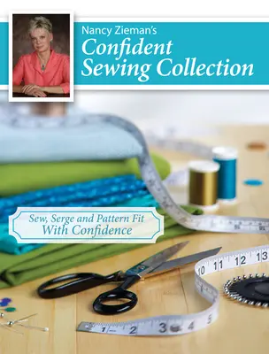 Nancy Zieman's Confident Sewing Collection: Nähen, Nähen und Schnittmuster anpassen - Nancy Zieman's Confident Sewing Collection: Sew, Serge and Pattern Fit with Confidence