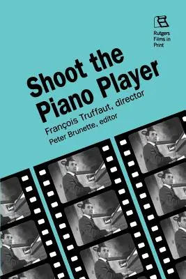 Erschießt den Klavierspieler: Francois Truffaut, Regisseur - Shoot the Piano Player: Francois Truffaut, Director