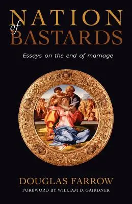 Nation der Bastarde: Essays über das Ende der Ehe - Nation of Bastards: Essays on the End of Marriage