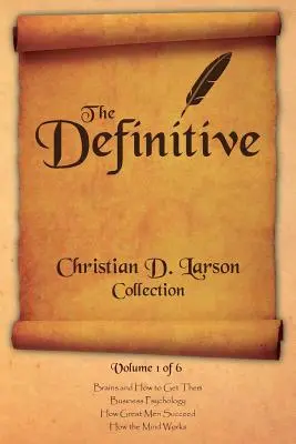 Christian D. Larson - Die endgültige Sammlung - Band 1 von 6 - Christian D. Larson - The Definitive Collection - Volume 1 of 6