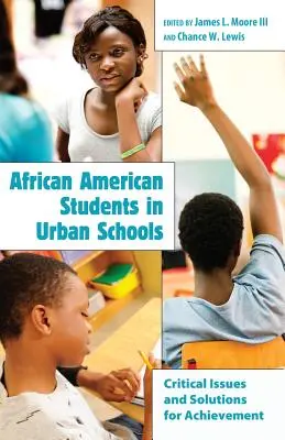 Afroamerikanische Schüler in städtischen Schulen; Kritische Fragen und Lösungen für den Erfolg - African American Students in Urban Schools; Critical Issues and Solutions for Achievement