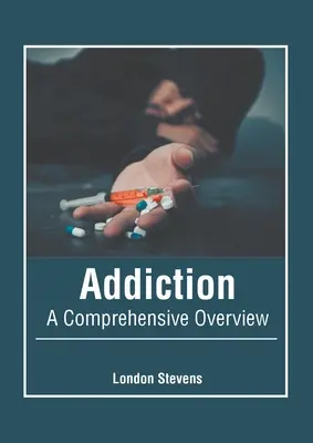 Sucht: Ein umfassender Überblick - Addiction: A Comprehensive Overview