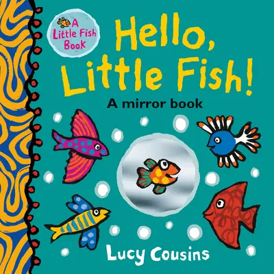Hallo, kleiner Fisch! Ein Spiegelbuch - Hello, Little Fish!: A Mirror Book
