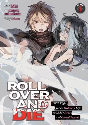 Roll Over and Die: Ich werde mit meiner Liebe und dem verfluchten Schwert für ein normales Leben kämpfen! (Manga) Bd. 1 - Roll Over and Die: I Will Fight for an Ordinary Life with My Love and Cursed Sword! (Manga) Vol. 1