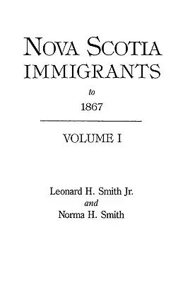 Neuschottische Einwanderer bis 1867 - Nova Scotia Immigrants to 1867