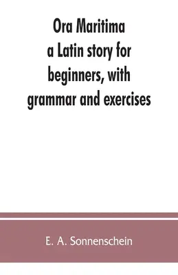 Ora maritima: eine lateinische Geschichte für Anfänger, mit Grammatik und Übungen - Ora maritima: a Latin story for beginners, with grammar and exercises