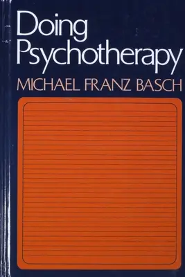 Eine Psychotherapie machen - Doing Psychotherapy