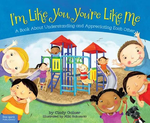 Ich bin wie du, du bist wie ich: Ein Buch über gegenseitiges Verständnis und Wertschätzung - I'm Like You, You're Like Me: A Book about Understanding and Appreciating Each Other