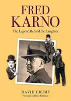 Fred Karno - Die Legende hinter dem Lachen - Fred Karno - The Legend Behind the Laughter