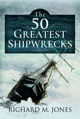 Die 50 größten Schiffswracks - The 50 Greatest Shipwrecks