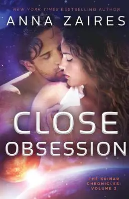 Enge Besessenheit: Die Krinar-Chroniken: Band 2 - Close Obsession: The Krinar Chronicles: Volume 2