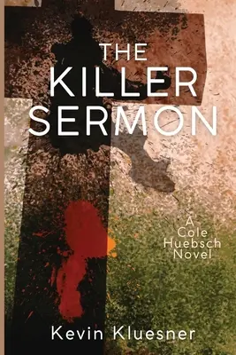 Die Killerpredigt: Ein Cole Huebsch-Roman - The Killer Sermon: A Cole Huebsch Novel
