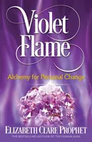 Violette Flamme: Alchemie für persönliche Veränderung - Violet Flame: Alchemy for Personal Change