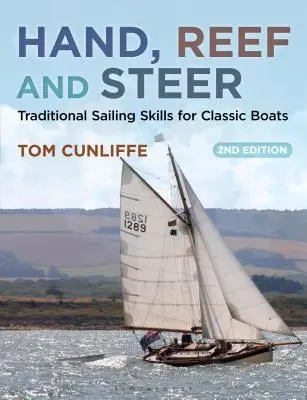 Hand, Reff und Steuer: Traditionelle Segelfertigkeiten für klassische Boote - Hand, Reef and Steer: Traditional Sailing Skills for Classic Boats