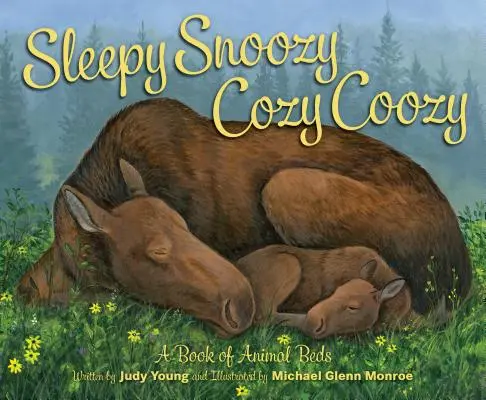 Schläfrig, schnuffig, kuschelig, kuschelig: Ein Buch über Tierbetten - Sleepy Snoozy Cozy Coozy: A Book of Animal Beds