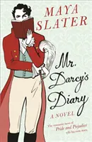 Mr. Darcys Tagebuch - Der romantische Held aus PRIDE AND PREJUDICE erzählt seine eigene Geschichte - Mr Darcy's Diary - The romantic hero of PRIDE AND PREJUDICE tells his own story