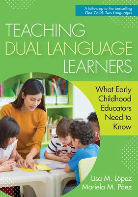 Unterrichten von Kindern mit zwei Sprachen: Was ErzieherInnen in der frühen Kindheit wissen müssen - Teaching Dual Language Learners: What Early Childhood Educators Need to Know