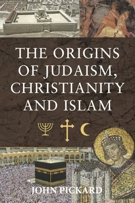 Die Ursprünge von Judentum, Christentum und Islam - The Origins of Judaism, Christianity and Islam